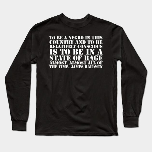 To be a Negro in this country, James Baldwin, Black History Long Sleeve T-Shirt by UrbanLifeApparel
