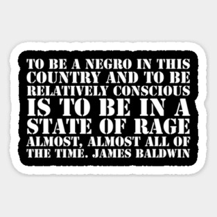 To be a Negro in this country, James Baldwin, Black History Sticker