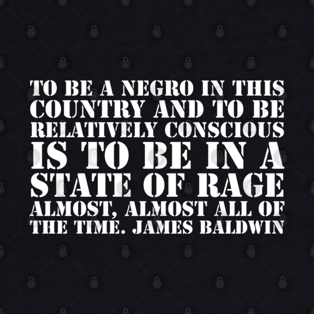 To be a Negro in this country, James Baldwin, Black History by UrbanLifeApparel