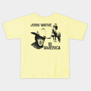 John Wayne is America Kids T-Shirt