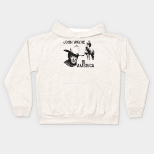 John Wayne is America Kids Hoodie