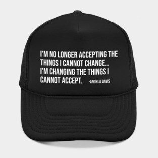 I’m no longer accepting the things I cannot change, Angela Davis, Black History, Black Panther Party Hat