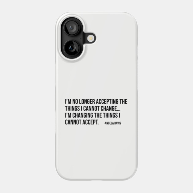 I’m no longer accepting the things I cannot change, Angela Davis, Black History, Black Panther Party Phone Case by UrbanLifeApparel