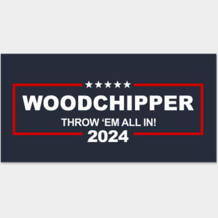 Woodchipper Posters and Art