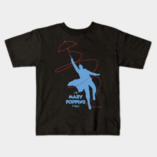i'm mary poppins y'all Kids T-Shirt
