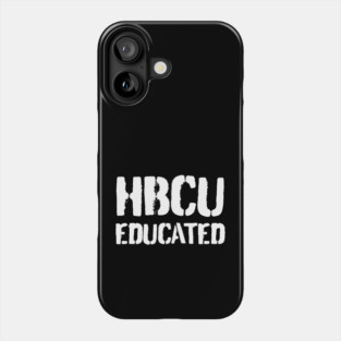 HBCU Educated, Black History, Black culture, Afrocentric Phone Case