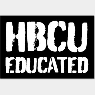 HBCU Educated, Black History, Black culture, Afrocentric Posters and Art