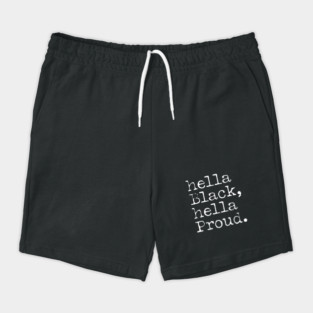 Hella Black Hella Proud, Black History, Black Pride Shorts