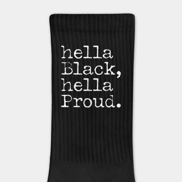 Hella Black Hella Proud, Black History, Black Pride by UrbanLifeApparel