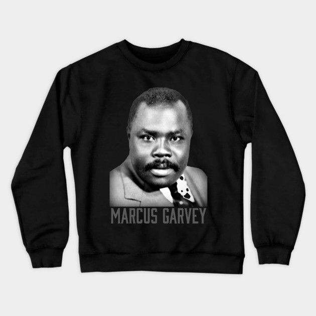 Marcus Garvey, Black History, Black Lives Matter Crewneck Sweatshirt by UrbanLifeApparel