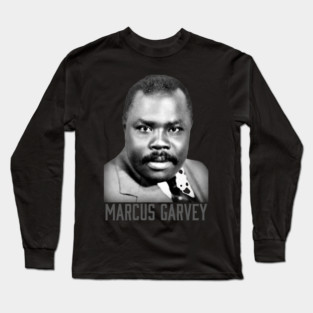 Marcus Garvey, Black History, Black Lives Matter Long Sleeve T-Shirt