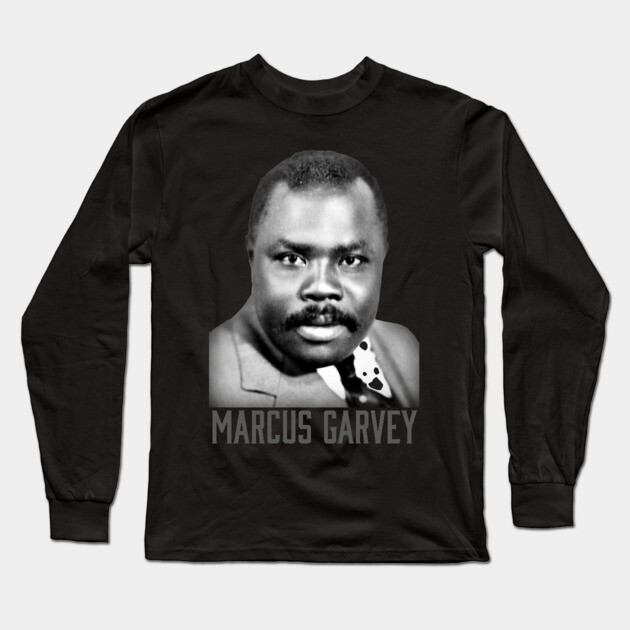 Marcus Garvey, Black History, Black Lives Matter Long Sleeve T-Shirt by UrbanLifeApparel