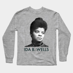 Ida B. Wells, Black History, Black Lives Matter Long Sleeve T-Shirt