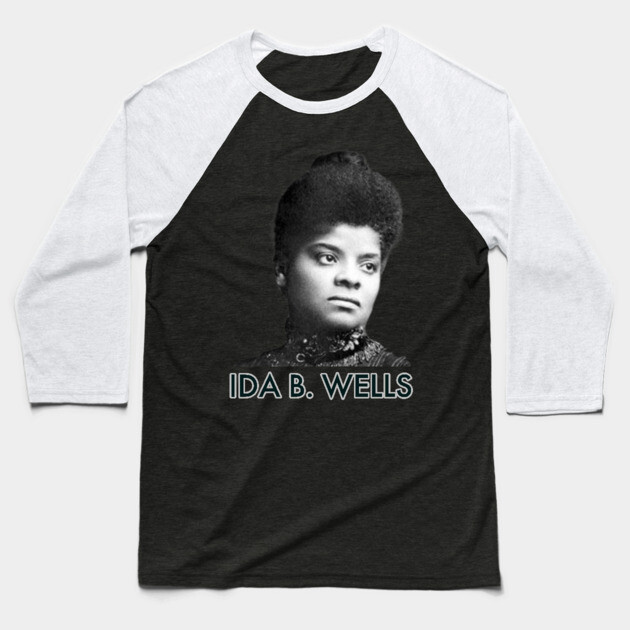 Ida B. Wells, Black History, Black Lives Matter Baseball T-Shirt by UrbanLifeApparel