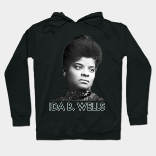 Ida B. Wells, Black History, Black Lives Matter Hoodie