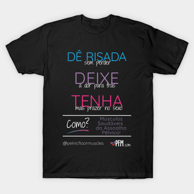PORTUGUESE - Healthy Pelvic Floor Muscles! T-Shirt by myPFM