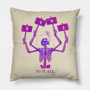 Numb To It All Pillow