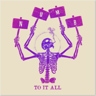Numb To It All Posters and Art