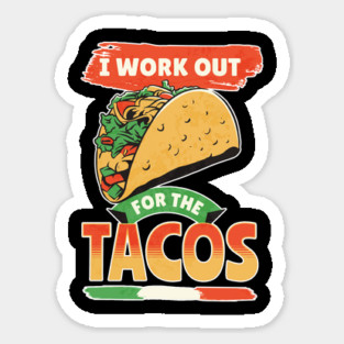 I Work Out For The Tacos Magnet