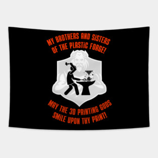 May the 3D Printing Gods Smile Upon Thy Print! Tapestry