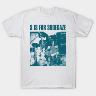 S is for shoegaze T-Shirt