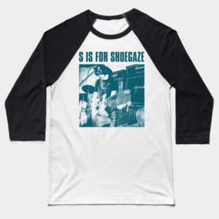 S is for shoegaze Baseball T-Shirt