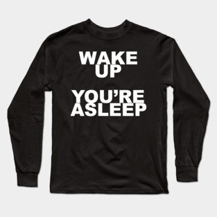 WAKE UP Long Sleeve T-Shirt