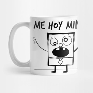 Me Hoy Minoy! Mug
