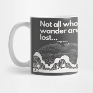 Not all who wander are lost Mug