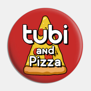 Tubi and Pizza Pin