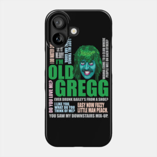 I'm Old Gregg Phone Case