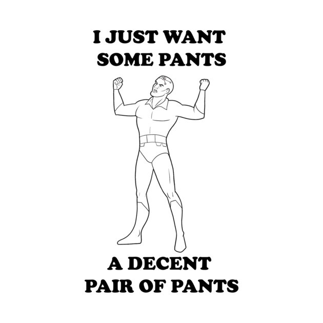 A Decent Pair of Pants... Grundy Want Pants Too! by JoTheZette