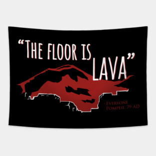 The Floor Is Lava Ancient Roman Dark Humor Tapestry