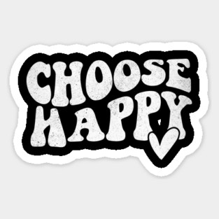 Choose Happy Sticker