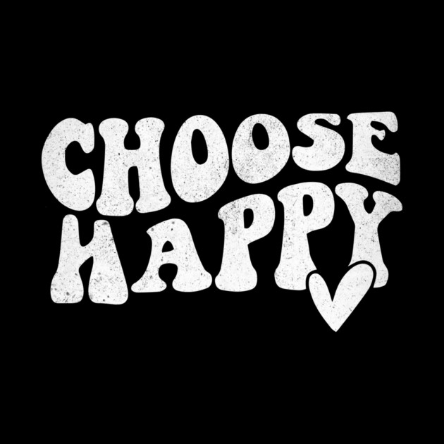 Choose Happy by The WYLD Tribe