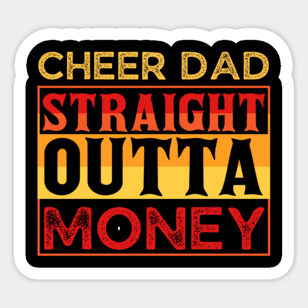 Cheer Dad Straight Outta Money Sticker by The WYLD Tribe