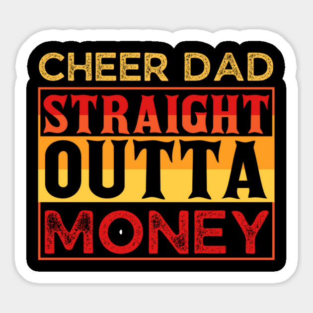 Cheer Dad Straight Outta Money Magnet by The WYLD Tribe