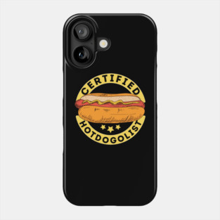 Certified Hotdogolist Hot Dog Lover Phone Case
