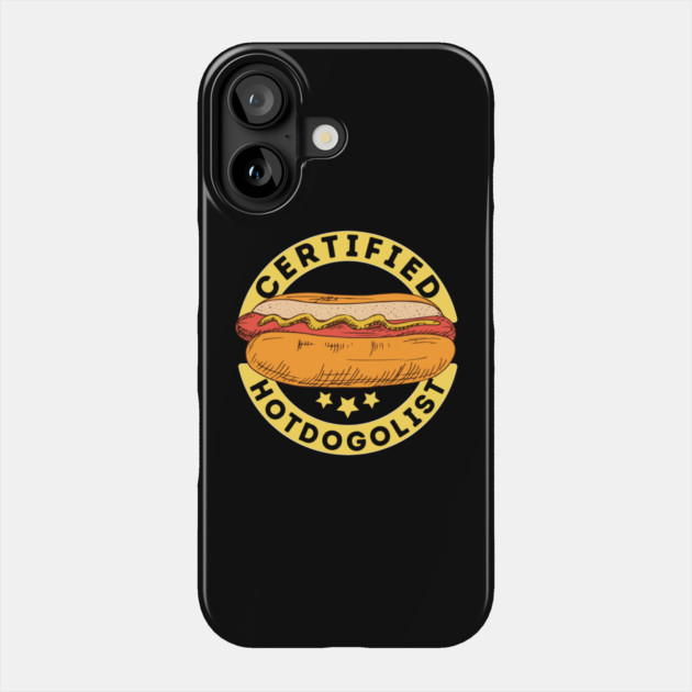 Certified Hotdogolist Hot Dog Lover Phone Case by The WYLD Tribe