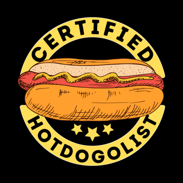 Certified Hotdogolist Hot Dog Lover by The WYLD Tribe