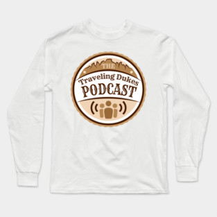 Traveling Dukes Podcast Long Sleeve T-Shirt