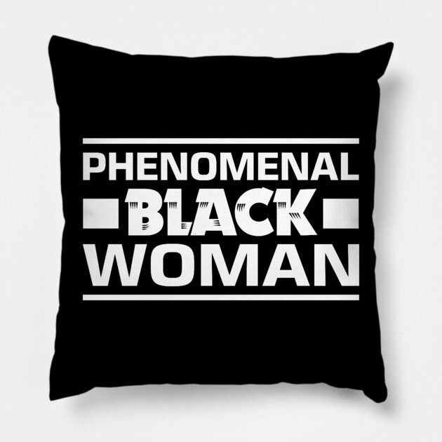 Phenomenal Black Woman Pillow by UrbanLifeApparel