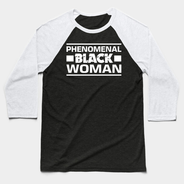 Phenomenal Black Woman Baseball T-Shirt by UrbanLifeApparel