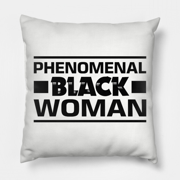 Phenomenal Black Woman Pillow by UrbanLifeApparel