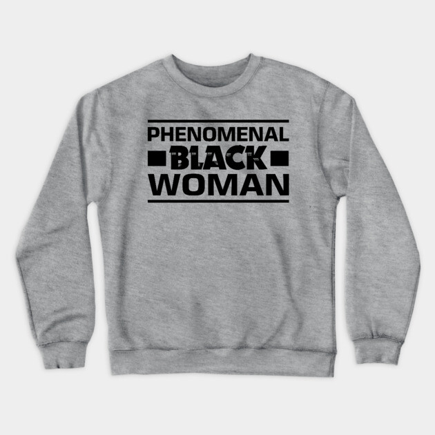 Phenomenal Black Woman Crewneck Sweatshirt by UrbanLifeApparel