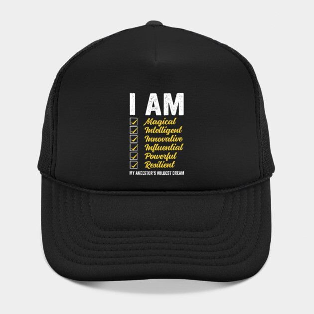 I am my Ancestor's Wildest Dream by UrbanLifeApparel