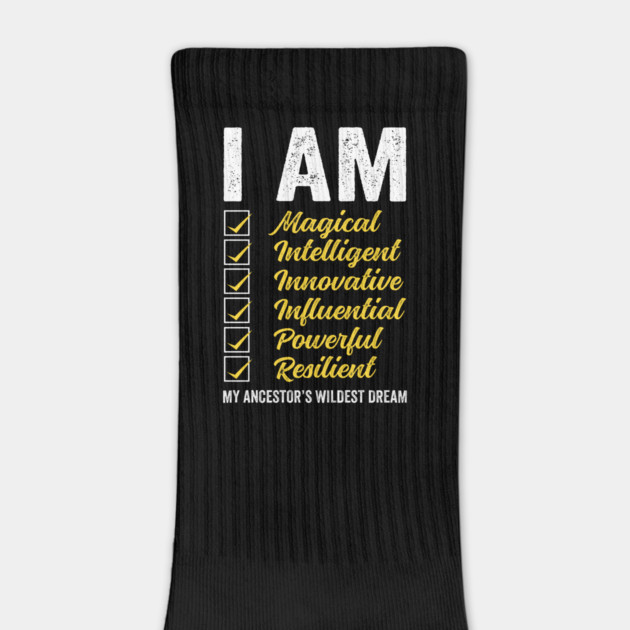 I am my Ancestor's Wildest Dream by UrbanLifeApparel