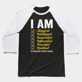 I am my Ancestor's Wildest Dream Baseball T-Shirt