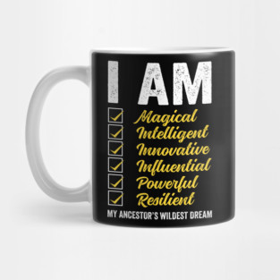 I am my Ancestor's Wildest Dream Mug