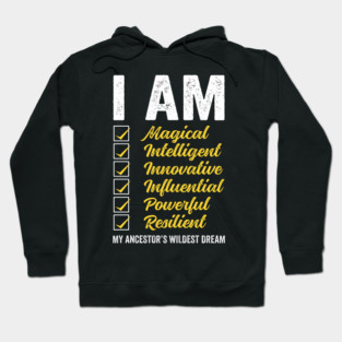 I am my Ancestor's Wildest Dream Hoodie
